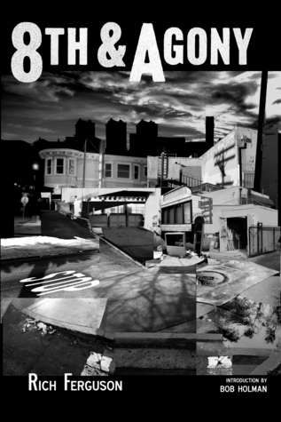 8th &amp; Agony by Rich Ferguson | Goodreads