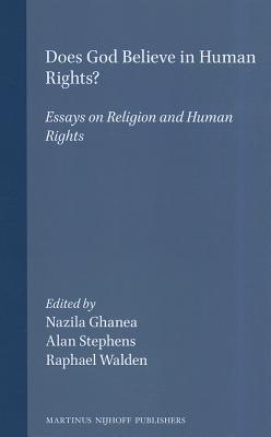 Does God Believe in Human Rights?: Essays on Religion and Human Rights ...