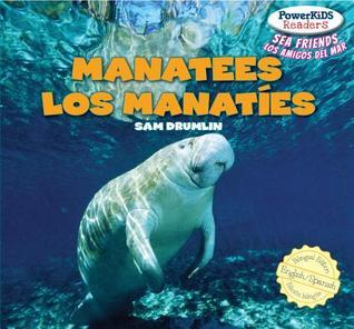 Manatees / Los Manaties (Powerkids Readers: Sea Friends / Los amigos del mar, 3)