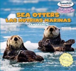 Sea Otters / Las nutrias marinas (Powerkids Readers: Sea Friends / Los Amigos Del Mar, 5)