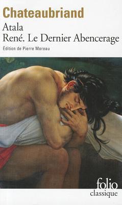Atala. René. Le Dernier Abencerage.
