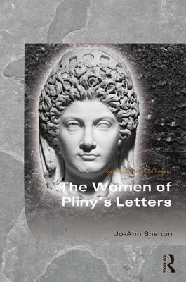 The Women of Pliny's Letters by Jo-Ann Shelton | Goodreads
