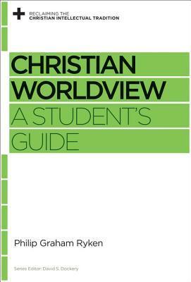 Christian Worldview: A Student's Guide