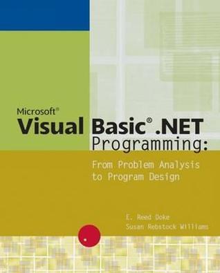 Microsoft Visual Basic .NET Programming: From Problem Analysis to ...