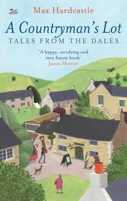 A Countryman's Lot: Tales From The Dales
