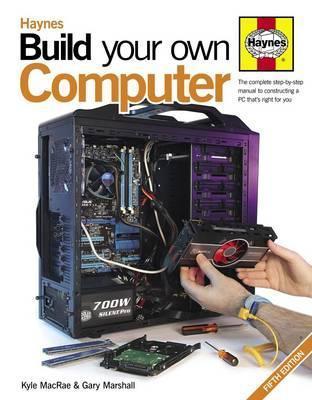 Build Your Own Computer: The complete step-by-step manual to ...
