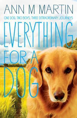 Everything for a Dog by Ann M. Martin | Goodreads