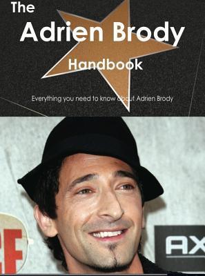 The Adrien Brody Handbook - Everything You Need to Know about Adrien