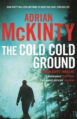 The Cold Cold Ground (Detective Sean Duffy, #1)