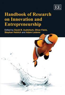 Handbook of Research on Innovation and Entrepreneurship by David B ...
