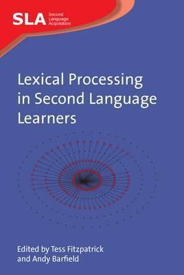 Lexical Processing in Second Language Learners: Papers and Perspectives ...