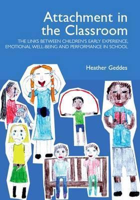 ATTACHMENT IN THE CLASSROOM THE LINKS BETWEEN CHILDRENS EARLY EXPERIENCE EMOTIONAL WELL BEING AND PERFORMANCE IN SCHOOL PDF visual data 8