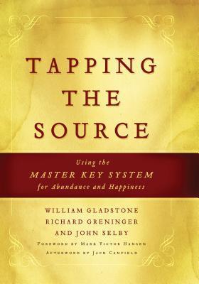 Tapping the Source: Using the Master Key System for Abundance and Happiness