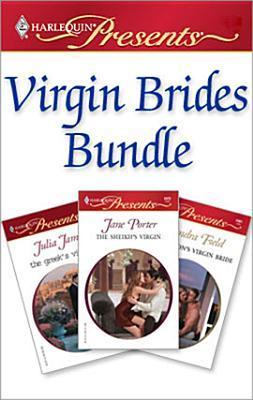 Virgin Brides Bundle: The Greek's Virgin Bride/ The Tycoon's Virgin Bride/ The Sheikh's Virgin
