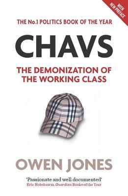 Chavs: The Demonization of the Working Class