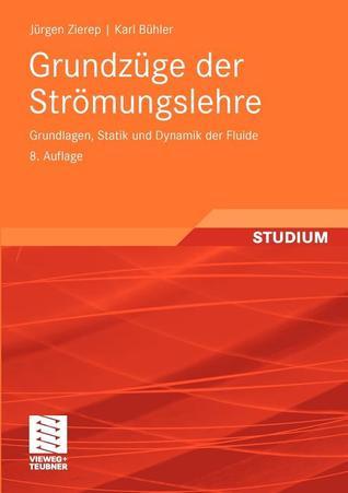 Grundzüge der Strömungslehre: Grundlagen, Statik und Dynamik der Fluide ...