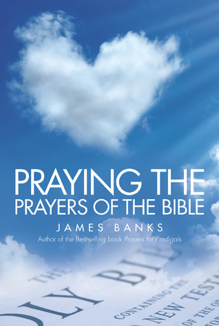 Praying the Prayers of the Bible book cover