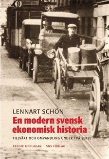 En modern svensk ekonomisk historia: Tillväxt och omvandling under två sekel