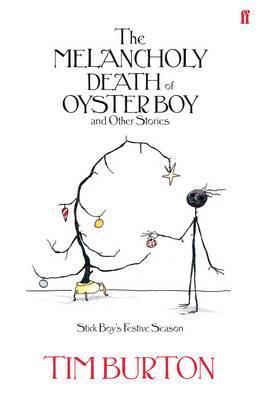 The Melancholy Death of Oyster Boy by Tim Burton | Goodreads