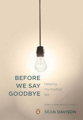 Before We Say Goodbye by Sean Davison | Goodreads