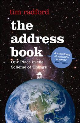 The Address Book: Our Place in the Scheme of Things by Tim Radford ...
