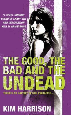 The Good, The Bad and The Undead (The Hollows, #2)