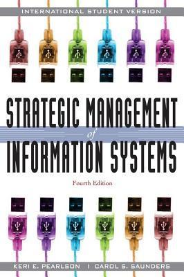 Strategic Management of Information Systems by Keri E. Pearlson Carol S ...