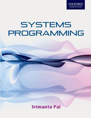 SYSTEMS PROGRAMMING by Pal | Goodreads