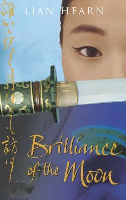 Brilliance of the Moon (Tales of the Otori, #3)