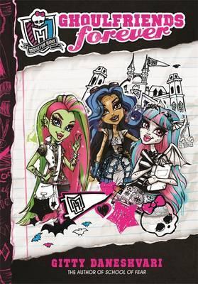 Ghoulfriends Forever: Book 1 (Monster High)