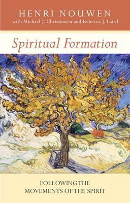 Spiritual Formation by Henri J.M. Nouwen | Goodreads