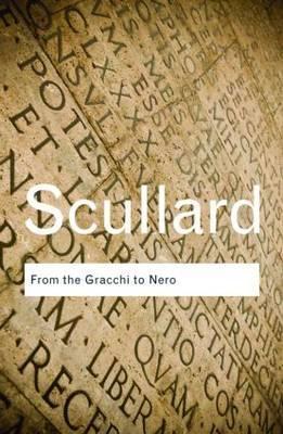 From the Gracchi to Nero: A History of Rome 133 BC to AD 68 (Routledge Classics)
