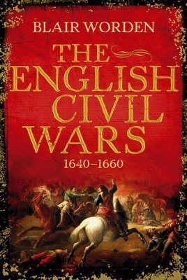 The English Civil Wars, 1640-1660