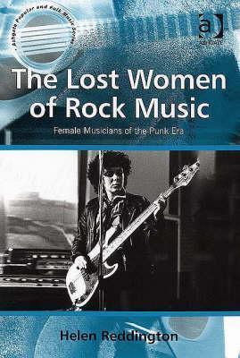 The Lost Women of Rock Music: Female Musicians of the Punk Era
