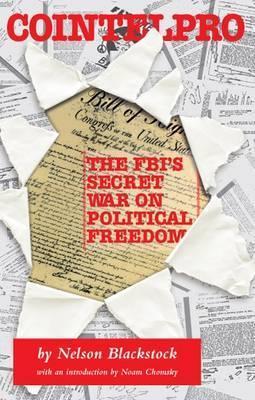 COINTELPRO: The FBI's Secret War on Political Freedom