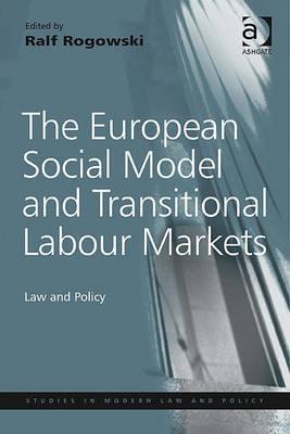 The European Social Model and Transitional Labour Markets: Law and ...