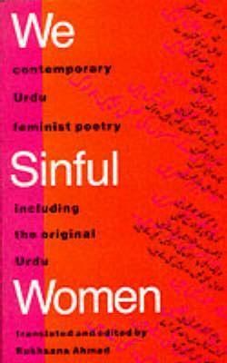 We Sinful Women : Contemporary Feminist Urdu Poetry