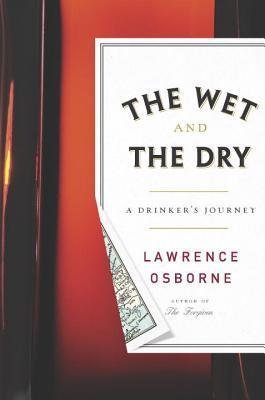 The Wet and the Dry: A Drinker’s Journey