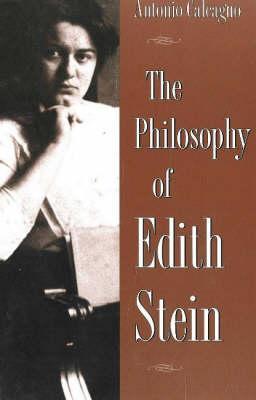 The Philosophy of Edith Stein by Antonio Calcagno | Goodreads