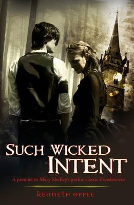 Such Wicked Intent (The Apprenticeship of Victor Frankenstein, #2)