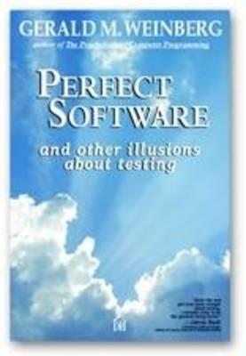 Perfect Software: And Other Illusions About Testing