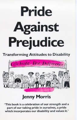 Pride Against Prejudice: A Personal Politics of Disability