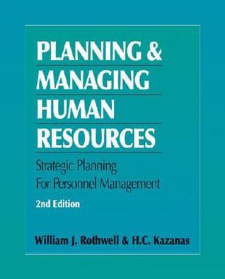Planning and Managing Human Resources by William J. Rothwell | Goodreads