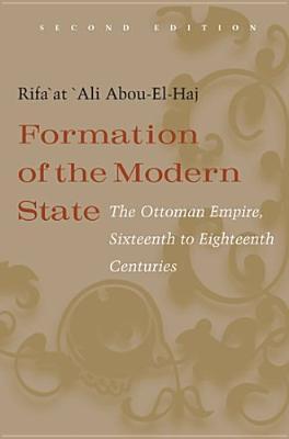 Formation of the Modern State: The Ottoman Empire, Sixteenth to Eighteenth Centuries