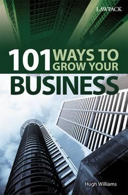 101 Ways to Grow Your Business by Hugh Williams | Goodreads