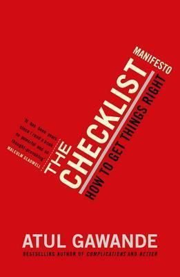 The Checklist Manifesto. How to Get Things Right