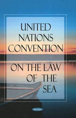 United Nations Convention on the Law of the Sea by United Nations ...