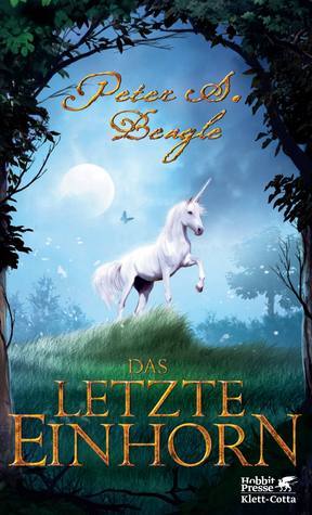 Das Letzte Einhorn By Peter S Beagle Goodreads das-letzte-einhorn-by-peter-s-beagle-goodreads
