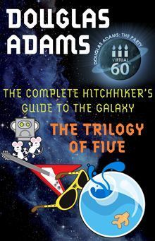 The Complete Hitchhiker's Guide to the Galaxy: The Trilogy of Five cover