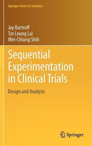 Sequential Experimentation in Clinical Trials by Bartroff | Goodreads